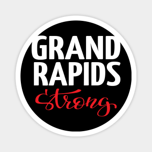 Grand Rapids Strong Michigan Raised Me Magnet